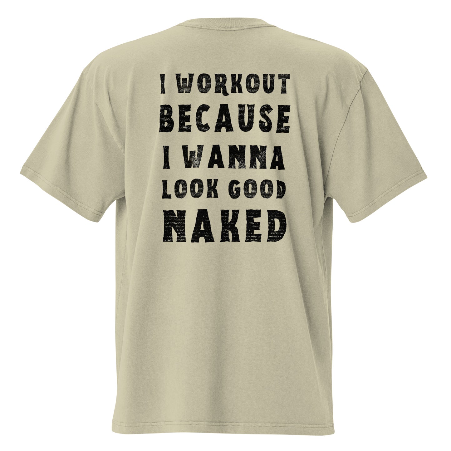 Ich trainiere, weil ich gut aussehen will. Übergroßer Pumpüberzug NAKED