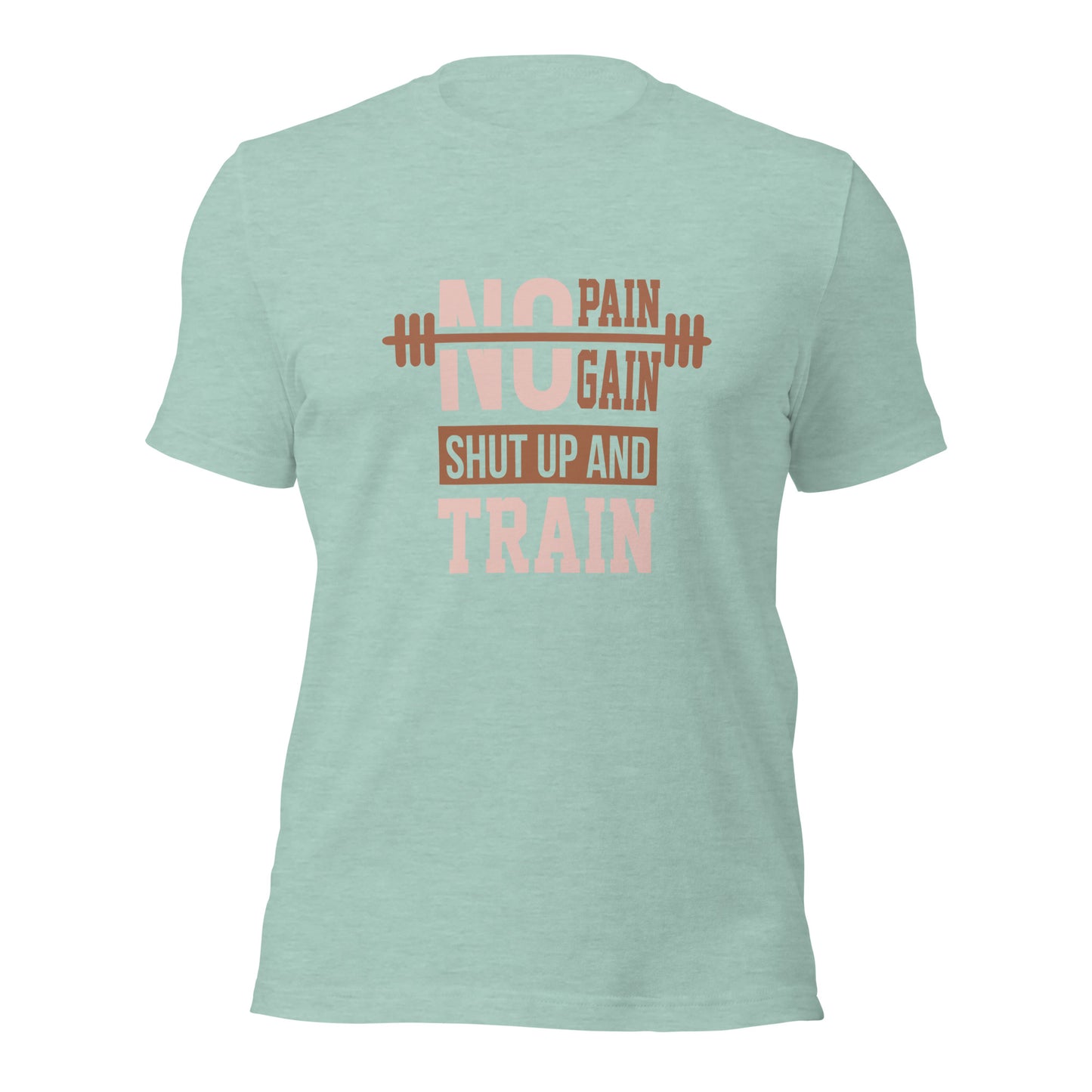 No Pain No Gain, Shut-up and Train T-shirt