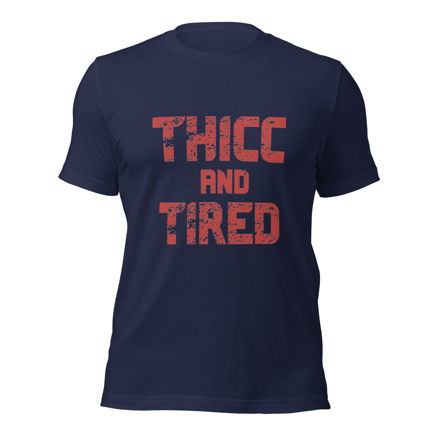 THICC AND TIRED T-shirt