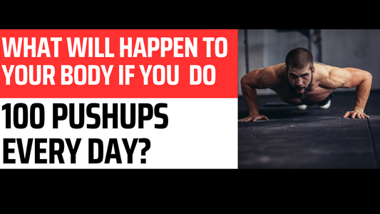 What Will Happen to Your Body If You do 100 Pushups every day?