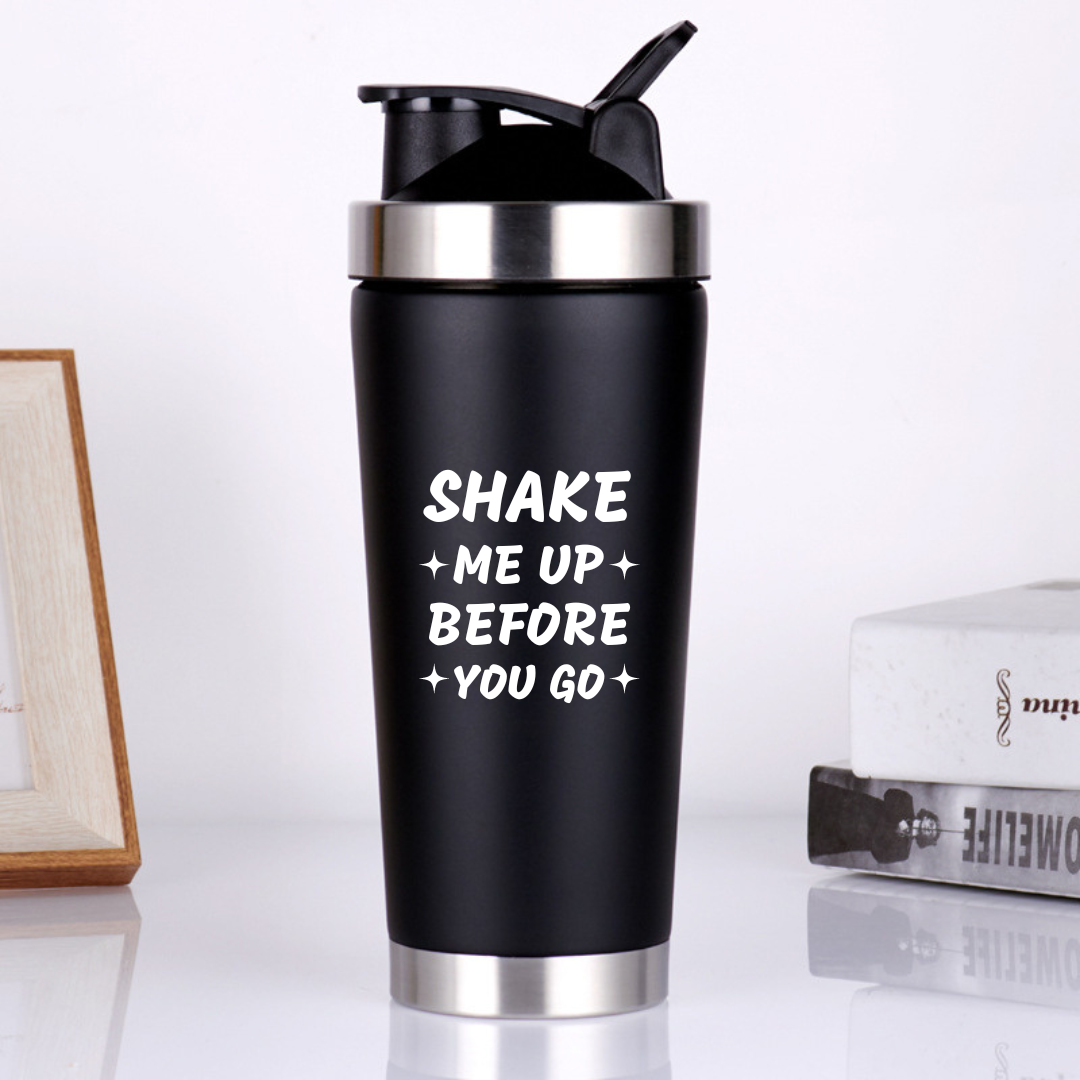 SHAKE ME UP BEFORE GO Protein-Shaker-Flasche