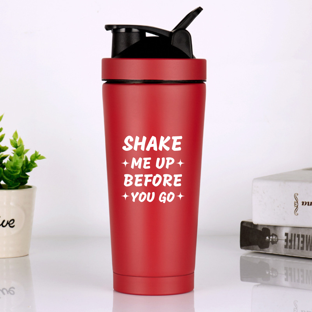 SHAKE ME UP BEFORE GO Protein-Shaker-Flasche