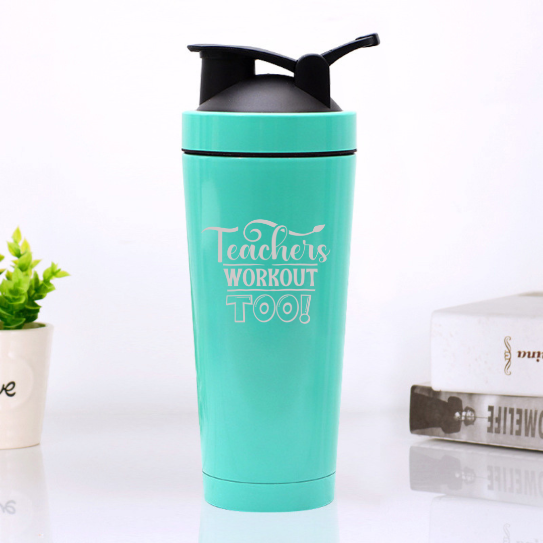 Teachers Workout Too Protein Shaker Bottle