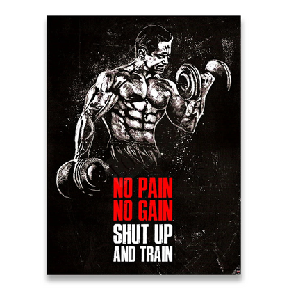 NO PAIN NO GAIN SHUT UP AND TRAIN Unframed Poster