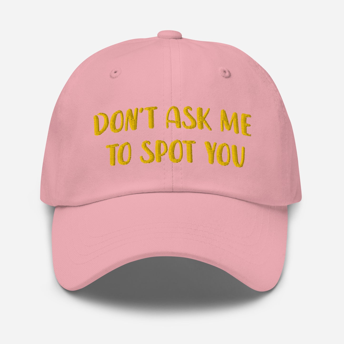 Don't Ask Me To Spot You Hat