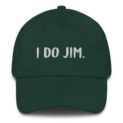 I DO JIM Dad Hat