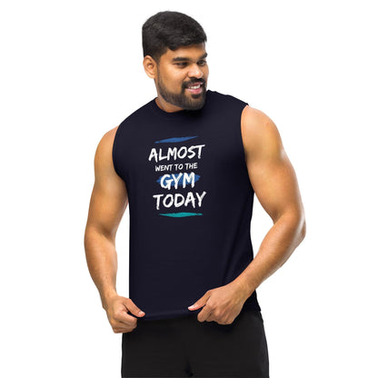 Almost Went To The Gym Today Muscle Tank-Top