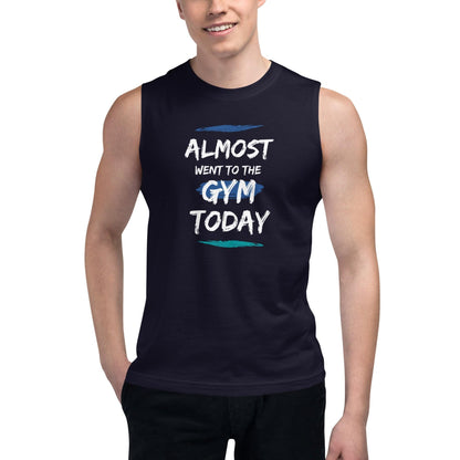 Almost Went To The Gym Today Muscle Tank-Top