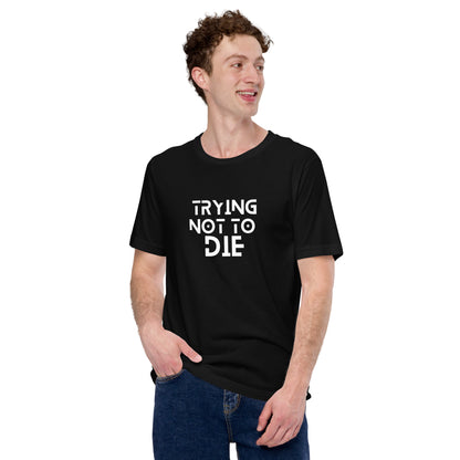 Camiseta Tratando de no morir