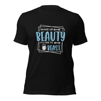 Wake Up Beauty, It's Time to Beast T-shirt