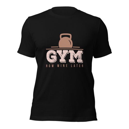 Gym Now Wine Later T-shirt