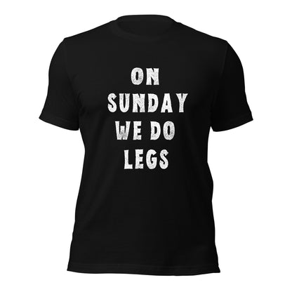 ON SUNDAY WE DO LEGS T-shirt