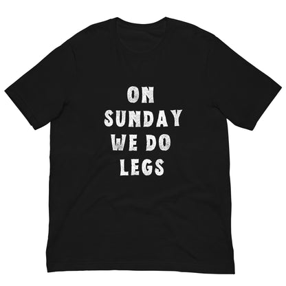 ON SUNDAY WE DO LEGS T-shirt