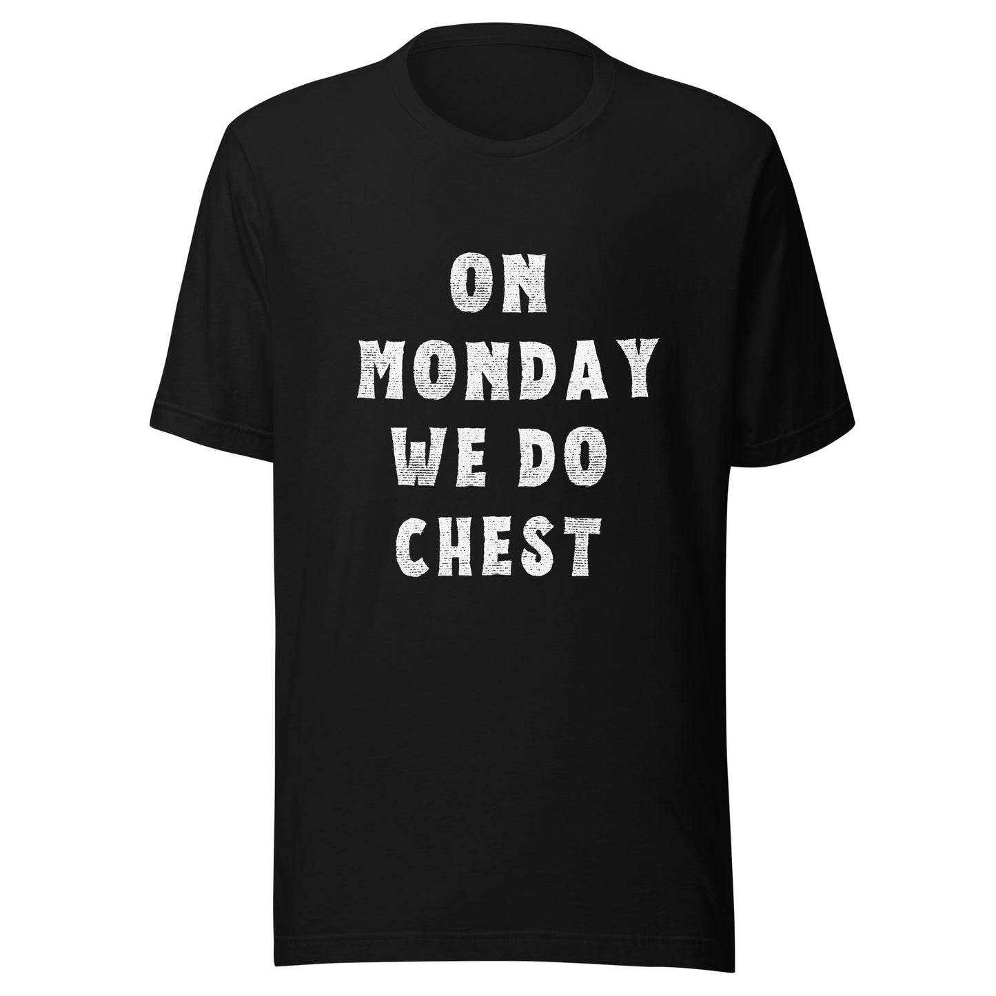 ON MONDAY WE DO CHEST T-shirt