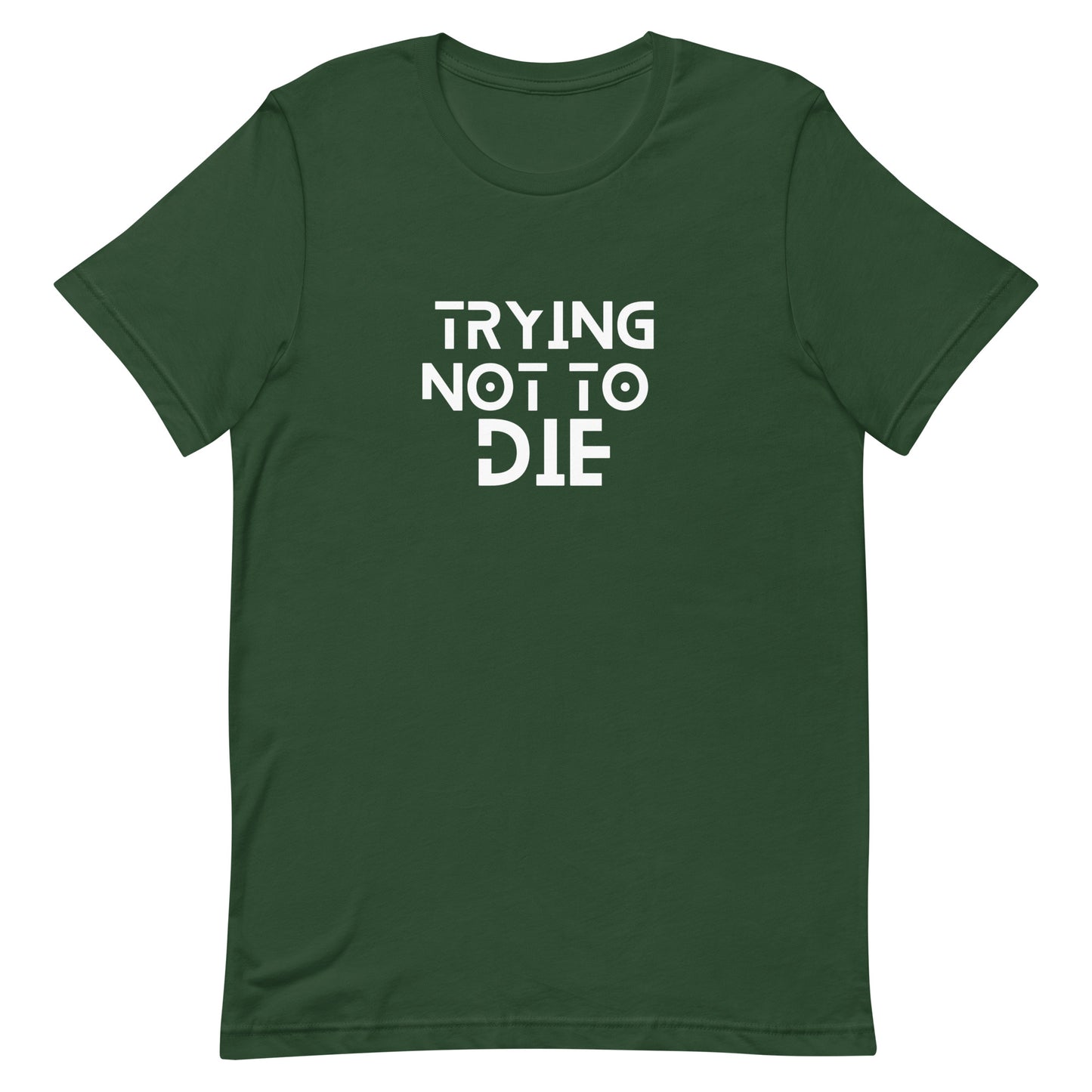 Trying Not to Die T-shirt