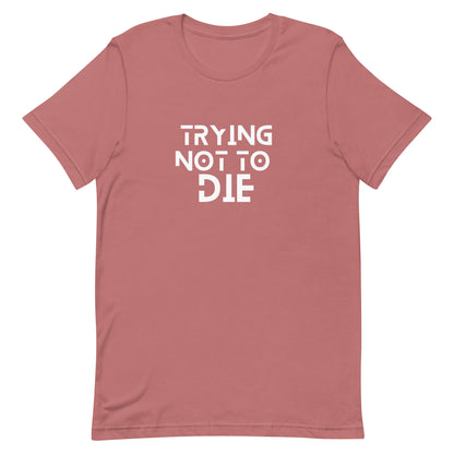 Camiseta Tratando de no morir