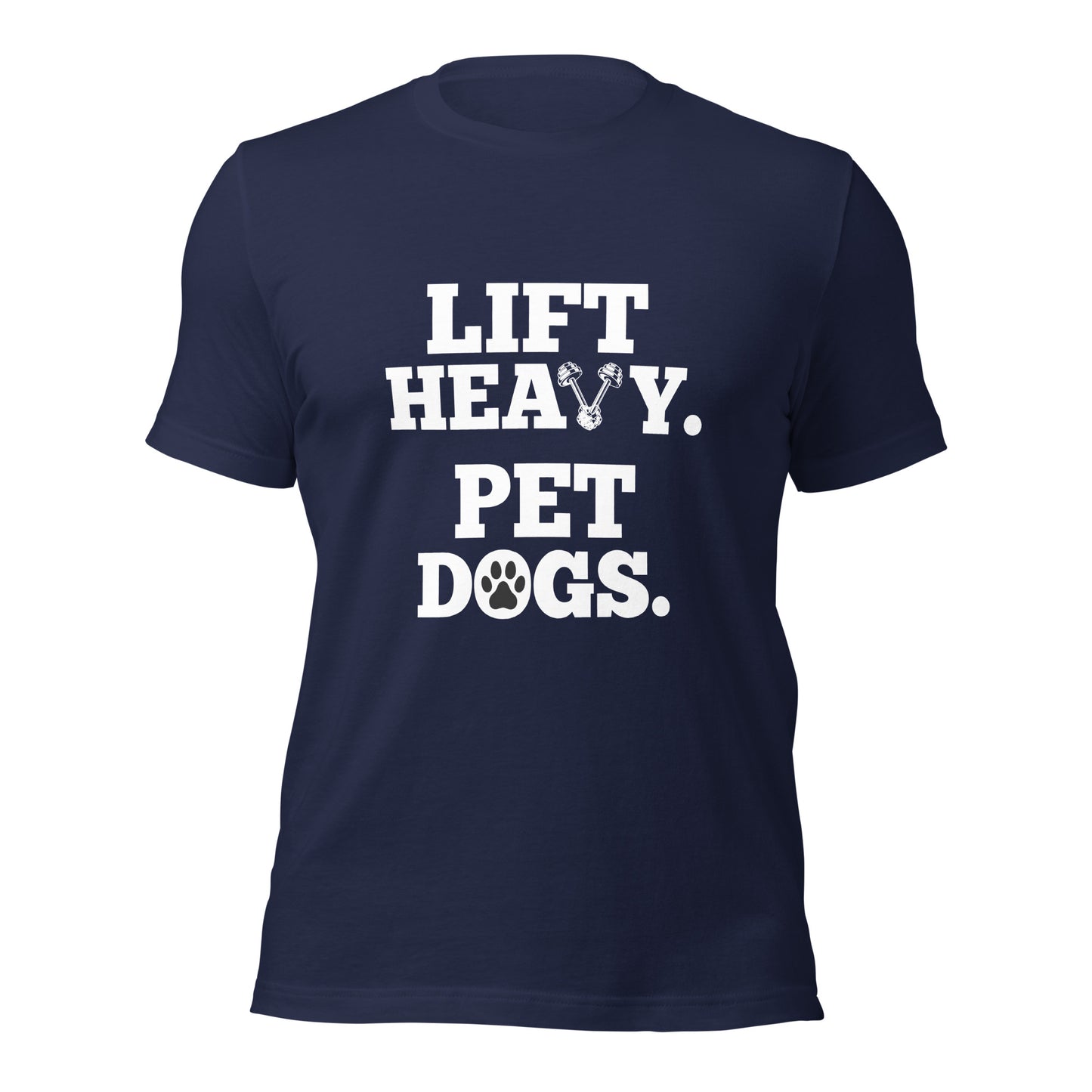 LIFT HEAVY PET DOGS T-shirt