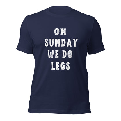 ON SUNDAY WE DO LEGS T-shirt