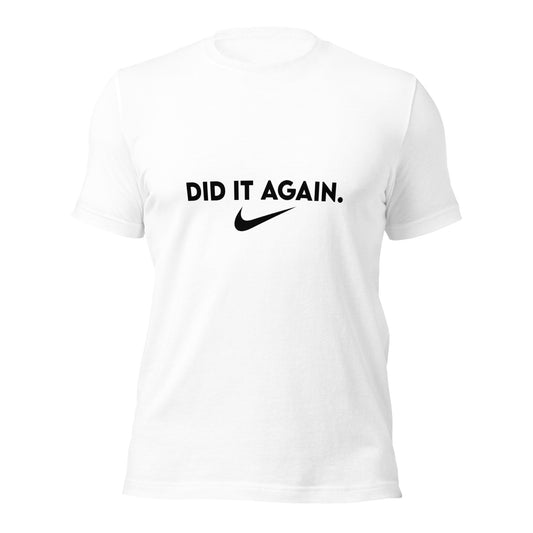 Did It Again NIKE Unisex t-shirt