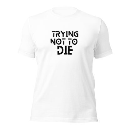 Camiseta Tratando de no morir