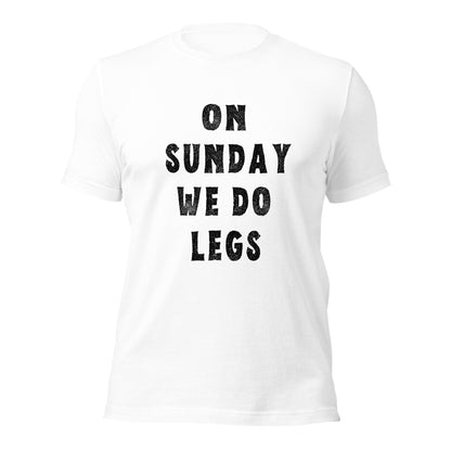 ON SUNDAY WE DO LEGS T-shirt