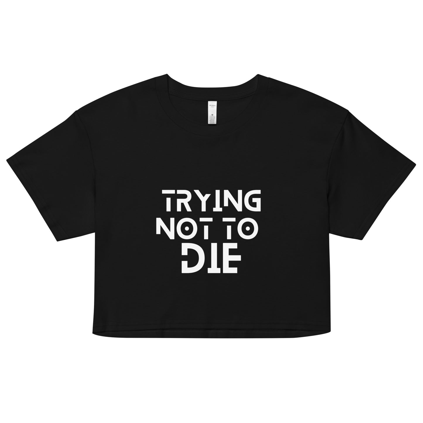 TRYING NOT TO DIE - Crop Top mit Aufdruck